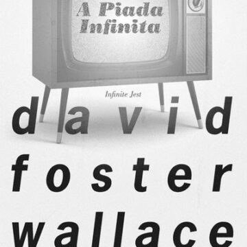 Review: “A Piada Infinita” de David Foster Wallace